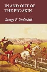 In and Out of the Pig-Skin - George F. Underhill