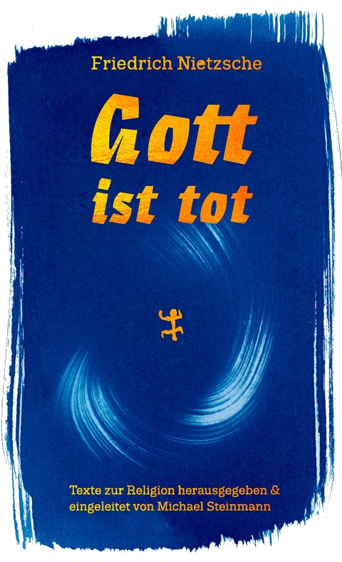 Gott ist tot - Friedrich Nietzsche