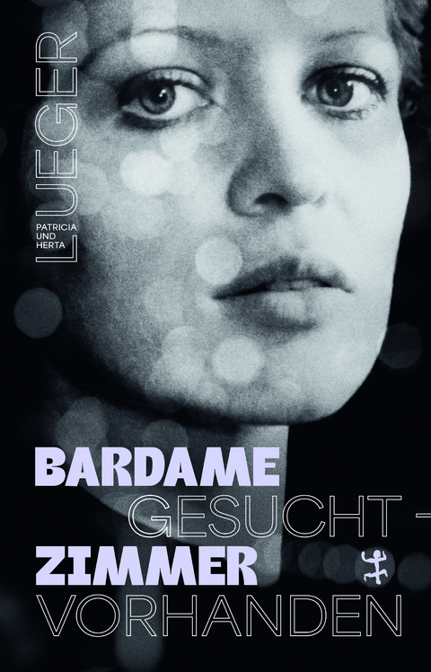 Bardame gesucht &ndash; Zimmer vorhanden - Herta Lueger, Patricia Lueger