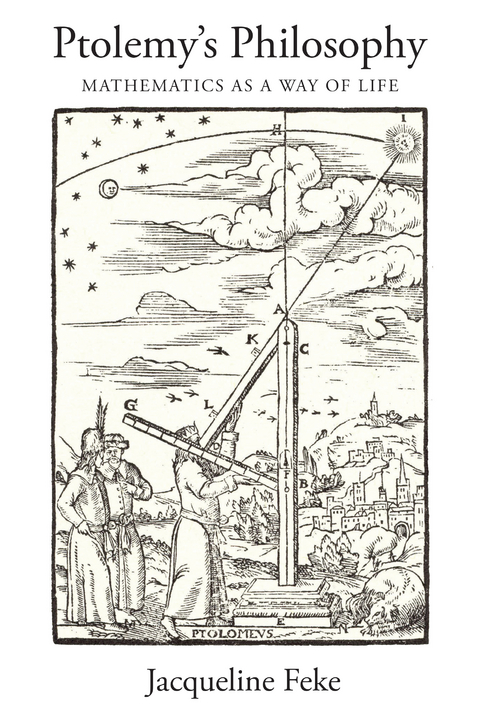 Ptolemy's Philosophy - Jacqueline Feke