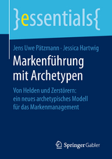 Markenf&uuml;hrung mit Archetypen - Jens Uwe P&auml;tzmann, Jessica Hartwig