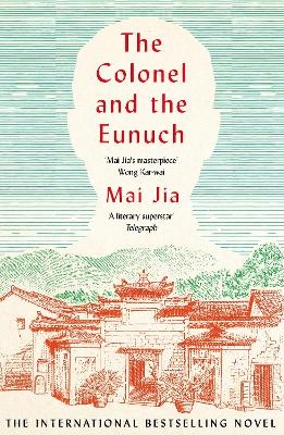 The Colonel and the Eunuch - Mai Jia