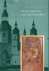 Die Inschriften des Landkreises Mansfeld-S&uuml;dharz I: Die Inschriften der Stadt Eisleben - Franz J&auml;ger