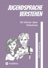 Jugendsprache verstehen - Manuel Kesting