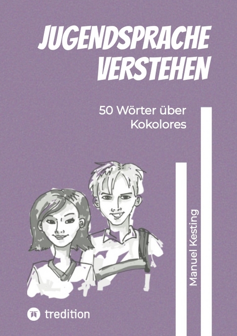 Jugendsprache verstehen - Manuel Kesting