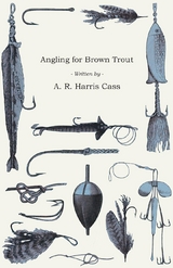 Angling for Brown Trout - A. R. Harris Cass