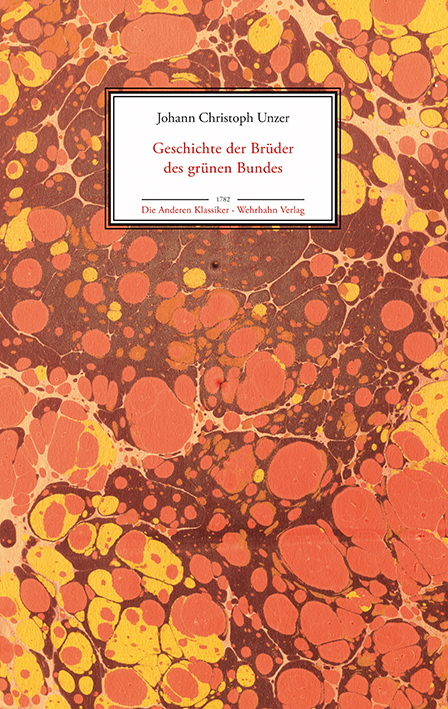 Geschichte der Br&uuml;der des gr&uuml;nen Bundes - Johann Christoph Unzer