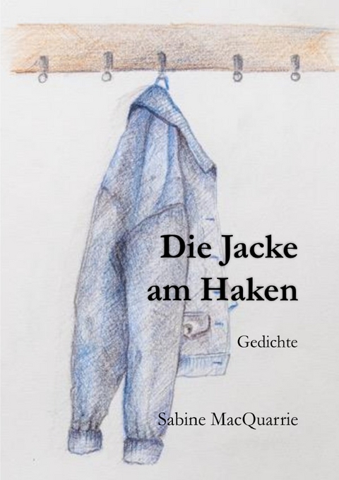 Die Jacke am Haken - Sabine MacQuarrie