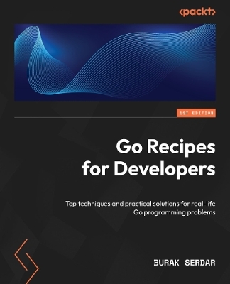 Go Recipes for Developers - Burak Serdar