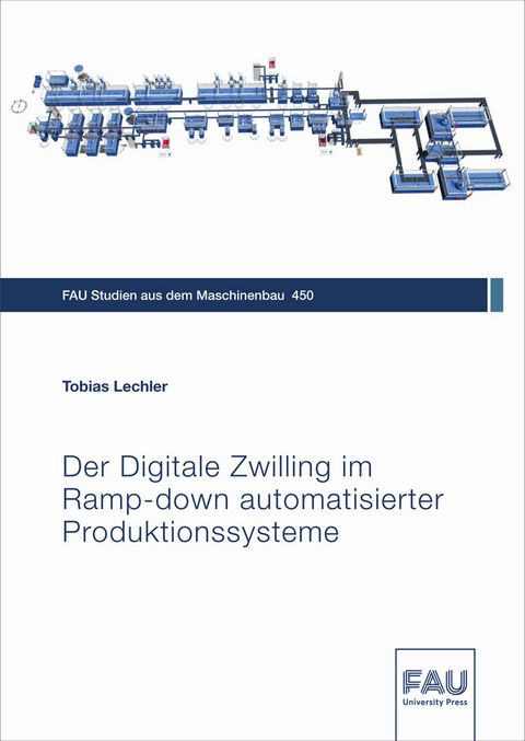 Der Digitale Zwilling im Ramp-down automatisierter Produktionssysteme - Tobias Lechler