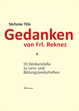 Gedanken von Frl. Reknez - Stefanie Tille