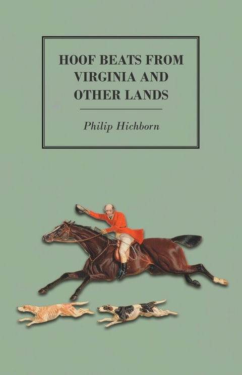 Hoof Beats from Virginia and other Lands - Philip Hichborn