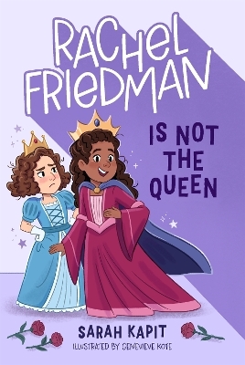 Rachel Friedman Is Not the Queen - Sarah Kapit