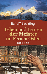 Leben und Lehren der Meister im Fernen Osten - Baird T. Spalding