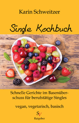 Single-Kochbuch - Karin Schweitzer