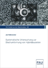 Systematische Untersuchung zur Blechumformung von Hybridbauteilen - Jan Hafenecker