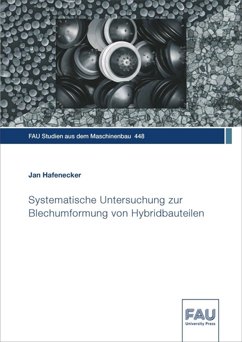Systematische Untersuchung zur Blechumformung von Hybridbauteilen - Jan Hafenecker