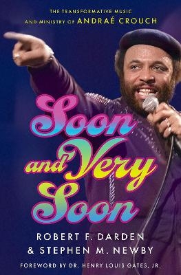 Soon and Very Soon - Robert F. Darden, Stephen M. Newby