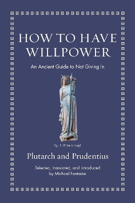 How to Have Willpower -  Prudentius,  Plutarch