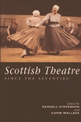 Scottish Theatre Since the Seventies - 