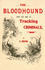The Bloodhound and its use in Tracking Criminals - E. Brough