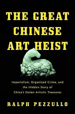 The Great Chinese Art Heist - Ralph Pezzullo