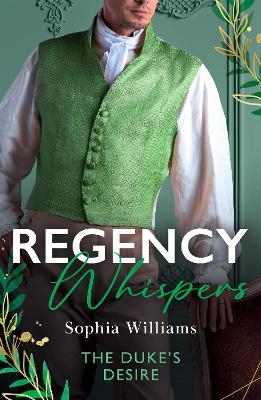 Regency Whispers: The Duke's Desire - Sophia Williams