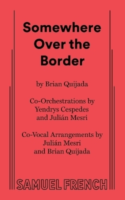 Somewhere Over the Border - Brian Quijada