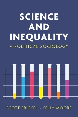 Science and Inequality - Scott Frickel, Kelly Moore
