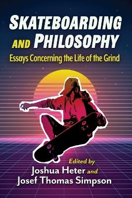Skateboarding and Philosophy - 