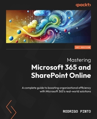 Mastering Microsoft 365 and SharePoint Online - Rodrigo Pinto