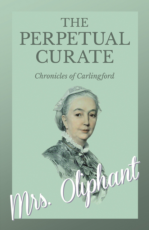 The Perpetual Curate - Chronicles of Carlingford -  Oliphant