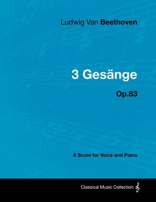 Ludwig Van Beethoven - 3 GesÃ¤nge - Op.83 - A Score for Voice and Piano