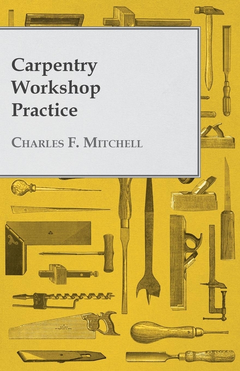 Carpentry Workshop Practice - Charles F. Mitchell