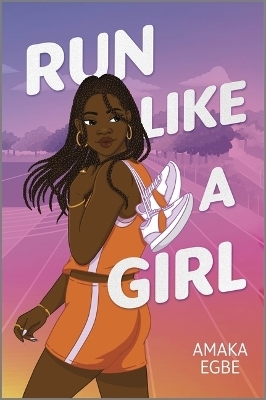 Run Like a Girl - Amaka Egbe