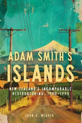 Adam Smith's Islands - John C. Weaver