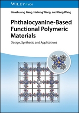 Phthalocyanine-Based Functional Polymeric Materials - Jianzhuang Jiang, Hailong Wang, Kang Wang