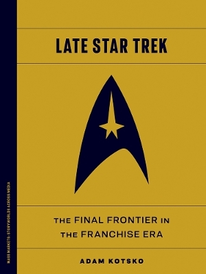 Late Star Trek - Adam Kotsko