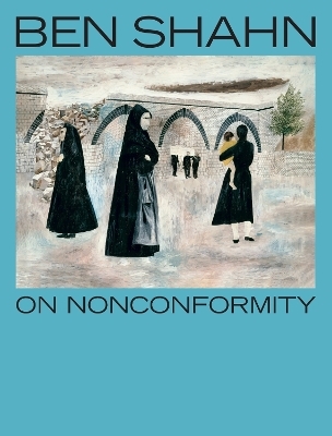 Ben Shahn, On Nonconformity - Laura Katzman