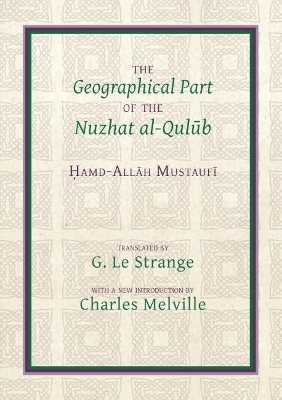 The Geographical Part of the Nuzhat al-qulūb