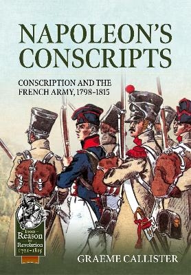 Napoleon&rsquo;s Conscripts - Graeme Callister