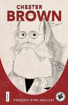 Chester Brown - Frederik Byrn K&oslash;hlert