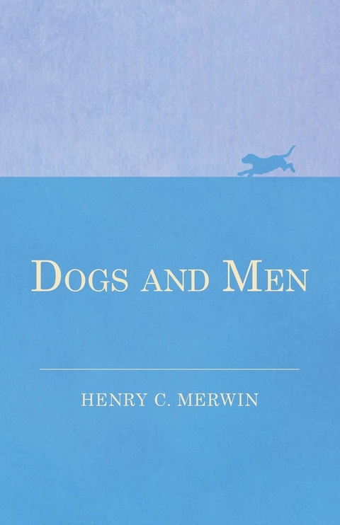 Dogs and Men - Henry C. Merwin
