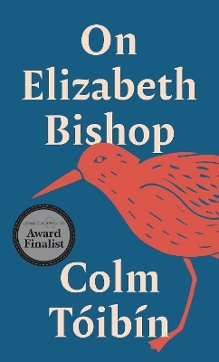 On Elizabeth Bishop - Colm T&oacute;ib&iacute;n
