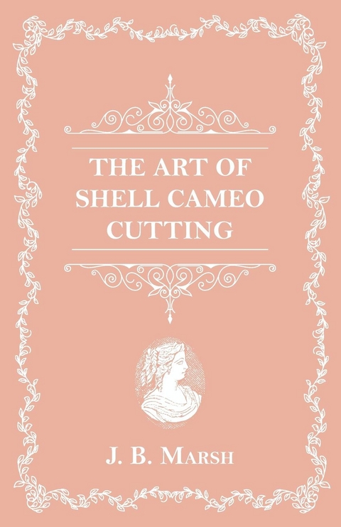 The Art Of Shell Cameo Cutting - J. B. Marsh