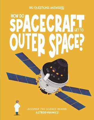 How Do Spacecraft Get to Outer Space? - Eliza Jeffery
