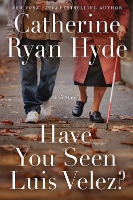 Have You Seen Luis Velez? - Catherine Ryan Hyde