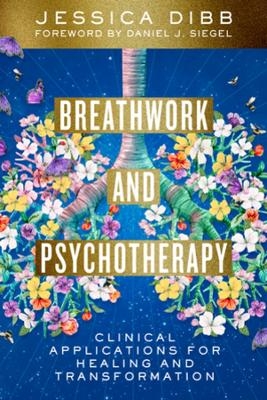 Breathwork and Psychotherapy - Jessica Dibb