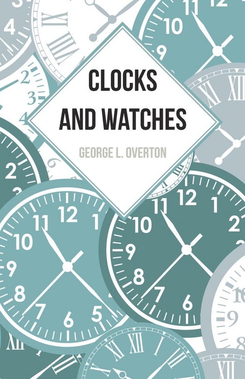 Clocks and Watches - George L. Overton