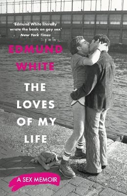 The Loves of My Life - Edmund White